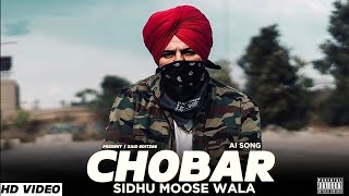 CHOBAR  SIDHU MOOSE WALA Official Lyric Video Latest Punjabi Song 2024 New Legend Song [upl. by Yknarf612]