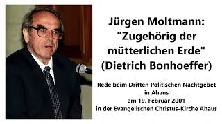 Jürgen Moltmann Predigt beim Dritten Politischen Nachtgebet in Ahaus 2001 [upl. by Leizar]