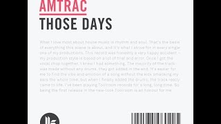 Amtrac  Those Days Original Mix [upl. by Tyoh]