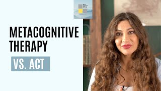 Metacognitive Therapy vs Acceptance and Commitment Therapy [upl. by Debarath726]