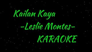 Kailan Kaya  Leslie Montes KARAOKE [upl. by Eltsryk]