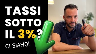 Mutui tassi fissi in discesa arriveremo sotto il 3 Io scommetto di si [upl. by Sherlock]