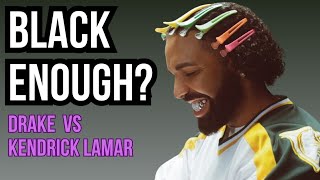 Not Black Enough  Breaking Down the Drake and Kendrick Lamar Beef [upl. by Mick39]