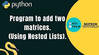 Adding two matrices using nested lists  Python Program [upl. by Karie481]