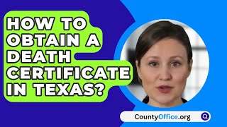 How To Obtain A Death Certificate In Texas  CountyOfficeorg [upl. by Coulter132]