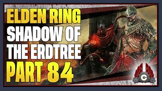 CohhCarnage Plays Elden Ring Shadow Of The Erdtree Paladin Try Hard Run  Part 84 [upl. by Trebron]