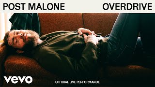 Post Malone  Overdrive Official Live Performance  Vevo [upl. by Steinway]