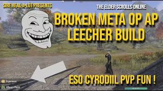 ESO Cyrodiil PvP Fun  😅🔥BROKEN META OP AP LEECHER BUILD 😂🤪  The Elder Scrolls Online PvP [upl. by Milah]