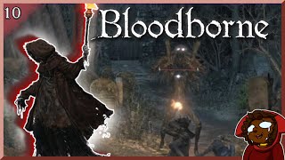 Hemwick Charnel Lane  Bloodborne 10 [upl. by Tallou601]