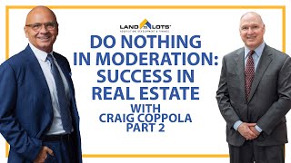 Do Nothing in Moderation Success in Real Estate with Craig Coppola [upl. by Nivla]