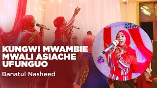 LIVE🔴KUNGWI MWAMBIE MWALI ASIACHE UFUNGUOBANATUL NASHEED [upl. by Guttery92]