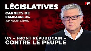 Législatives  un « front républicain » contre le peuple Michel Onfray [upl. by Halika126]