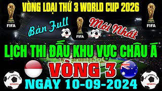 Lịch Thi Đấu Vòng Loại Thứ Ba World Cup 2026 Khu Vực Châu Á Ngày 1092024  Indonesia Quyết Thắng [upl. by Arraeic726]