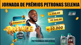 PROMOÇÃO JORNADA DE PRÊMIOS PETRONAS SELENIA 14092024 [upl. by August613]