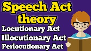 What is speech act theory  Speech acts  Speech acts by Austin  Speech act theory  linguistics [upl. by Engelbert2]