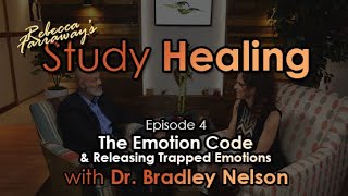 Study Healing Episode 4 The Emotion Code and Releasing Trapped Emotions with Dr Bradley Nelson [upl. by Utley]