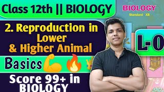 L0  2 Reproduction in Lower and Higher Animal Class 12 Biology Basics of chapter biology [upl. by Saref]