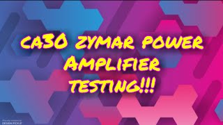 CA30 ZYMAR POWER AMPLIFIER TESTING 🤩 [upl. by Eisak]