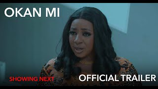 OKAN MI  Official Trailer  Mide Martins  Kiki Bakare  Afeez Owo  Jumoke Odetola  Tokunbo Mavin [upl. by Iblok259]