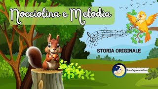 Favole per Bambini  Le storie del Bosco Incantato  Nocciolina e Melodia [upl. by Aserat152]