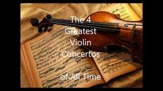 The 4 Greatest Violin Concertos [upl. by Gleich]