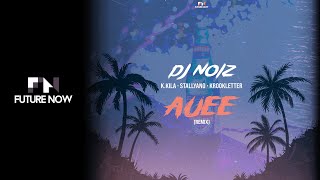 DJ Noiz KKila amp Stallyano  Auee Remix ft KrookLetter [upl. by Zipnick]