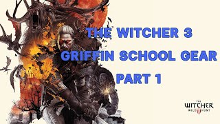 The Witcher 3 New Game ตามหาชุด Griffin school gear part 1 [upl. by Alda]