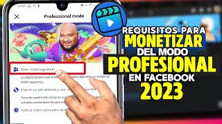 🔥REQUISITOS para MONETIZAR TU PERFIL en MODO PROFESIONAL💰 Como Monetizar facebook 2023 [upl. by Hjerpe777]