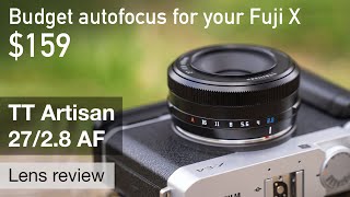 TT Artisan 2728 AF for Fuji X – review amp many samples [upl. by Carroll]