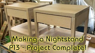 Making a Nightstand  P13  Project Complete [upl. by Ecirtal178]