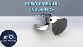 CÓMO DISEÑAR UNA HÉLICE EN SOLIDWORKS [upl. by Carolynn90]