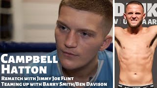 I KNOW ILL WIN THE REMATCH  Campbell Hatton is READY for REMATCH with Jimmy Joe Flint on Oct 26 [upl. by Ardnoek]