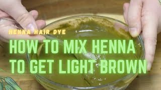 HOW TO MIX HENNA TO GET LIGHT BROWN  HENNA HAIR DYE [upl. by Cozmo]