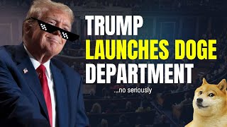 Trump Launches DOGE Department Not Kidding [upl. by Assennav]