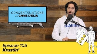 Congratulations Podcast w Chris DElia  EP105  Krustin [upl. by Fink334]