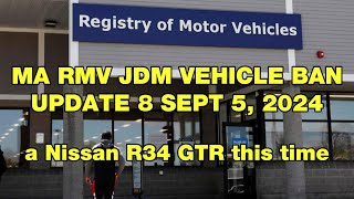 MA RMV JDM Grey Market Car Ban Update 8  September 5 2024  R34 Skyline  a phone call [upl. by Gordie]