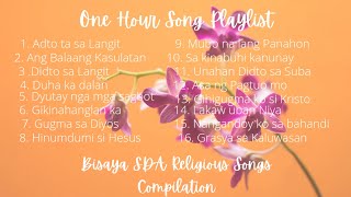 SDA Bisaya Song Playlist  1 Hour  Religious Songs  2022 [upl. by Kendell]