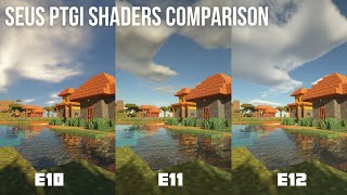 Minecraft 116 SEUS PTGI Shader Comparison  E12E11E10 [upl. by Oiciruam]