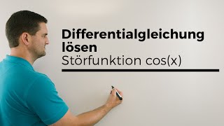 Differentialgleichung lösen linear inhomogen Störfunktion cosx Beispiel  Mathe by Daniel Jung [upl. by Yssis]