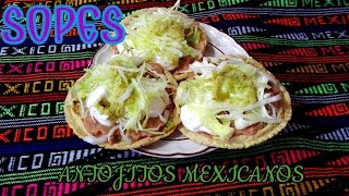 COMO PREPARAR SOPES PICADITASANTOJITOS MEXICANOSLAS RECETAS DE LUPITA [upl. by Heringer]