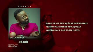 CLEPATIA  Já dói  Preto Show ft Landrick MúsicaLetra [upl. by Eneres347]