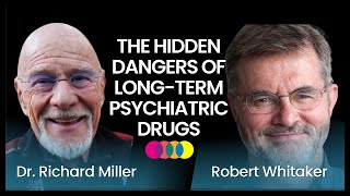 The Hidden Dangers of Longterm Psychiatric Drugs with Robert Whitaker [upl. by Rob]