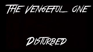 The Vengeful One  Disturbed Lyric Video [upl. by Yrrep382]