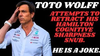 TOTO WOLFF TRIES TO TAKE BACK HIS HAMILTON SNUB REGARDING HIS COGNITIVE SHARPNESS TOTO IS A JOKE [upl. by Eba]