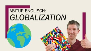 Globalization  an overview  Englisch Abitur Oberstufe  Abiturthemen [upl. by Balas]