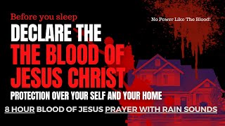 PLEAD THE BLOOD OF JESUS PROTECTION OVER YOUR HOME All Night Long PRAYER Pleading The Blood of Jesus [upl. by Airrotal]