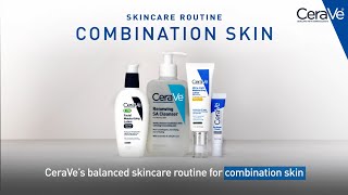 Simple Routine for Combination Skin  CeraVe Skincare [upl. by Hoopen]