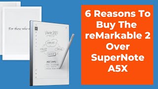 6 Reasons To Buy The reMarkable 2 Over The Supernote A5X [upl. by Davon]