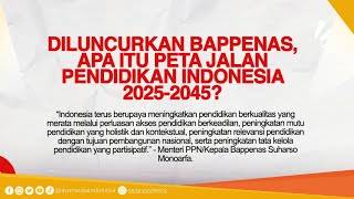 Peta Jalan Pendidikan Indonesia 20252045 [upl. by Atiekan]