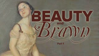 Beauty and Brawn Part 1 [upl. by Lorimer]